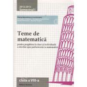 Teme de matematica clasa a VIII-a, semestrul I (2012-2013). Pregatirea la clasa si individuala a elevilor