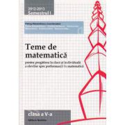 Teme de matematica clasa a V-a, semestrul I (2012-2013). Pregatirea la clasa si individuala a elevilor