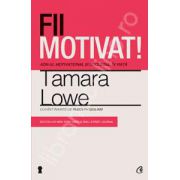 Fii motivat! ADN-ul motivational si succesul in viata