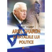 Robert Assaraf, Ariel Sharon si bataliile lui politice