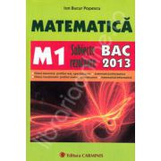 Bac 2013. Matematica (M1) bacalaureat 2013. Subiecte rezolvate