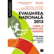 Evaluarea nationala 2013: Limba si literatura romana