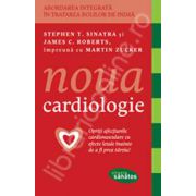 Noua cardiologie. Abordarea integrata in tratarea bolilor de inima