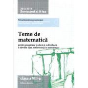 Teme de matematica clasa a VIII-a, semestrul al II-lea (2012-2013). Pregatirea la clasa si individuala a elevilor