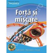 Forta si miscare. Exploreaza - descopera - invata