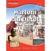 Marturii din trecut. Exploreaza - descopera - invata