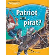 Patriot sau pirat? Exploreaza - descopera - invata