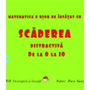 Scaderea distractiva de la 0 la 10