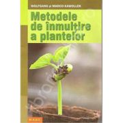 Metodele de inmultire a plantelor arbori, arbusti, plante perene, flori de gradina, camera, balcon si ghiveci, legume si plante aromate