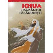 Biblia ilustrata pentru copii. Volumul IV - Iosua si Pamantul Fagaduintei