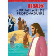 Biblia ilustrata pentru copii. Volumul VIII - Iisus si primii ani de propovaduire