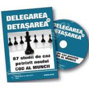 CD - Delegarea si Detasarea. 87 studii de caz potrivit noului Cod al Muncii