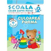 Culoarea. Forma. Activitati pentru copiii de la 2 la 3 ani - carte cu jocuri