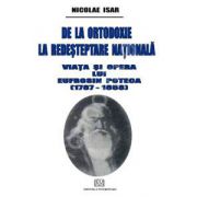 De la ortodoxie la redesteptare nationala - Viata si opera lui Eufrosin Poteca (1787-1858)
