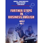 Further steps in business english (Anul II, Volumul I)