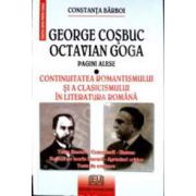 George Cosbuc, Octavian Goga - pagini alese (Continuitatea romantismului si a clasicismului in literatura romana)