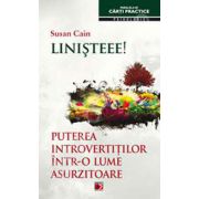 Linisteee! Puterea introvertitilor intr-o lume asurzitoare