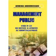 Management public (Studii de caz din institutii si autoritati ale administratiei publice)