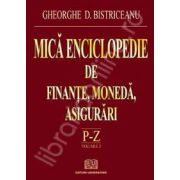 Mica enciclopedie de finante, moneda, asigurari (Literele P - Z, Volumul 3)