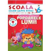 Popoarele lumii. Activitati pentru copiii de la 6 la 7 ani - carte cu jocuri