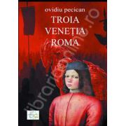 Troia - Venetia - Roma. Vol. I