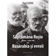 Saptamana rosie (28 iunie - 3 iulie 1940) sau Basarabia si evrei