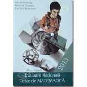 Evaluarea nationala 2013. Teste de matematica