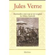 Jules Verne. Aventurile a trei rusi si trei englezi in Africa Australa