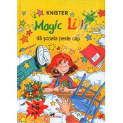 Magic Lilli (+ 8 ani) da scoala peste cap (Editie cartonata)