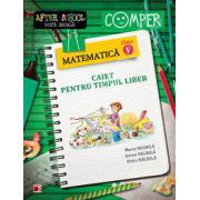 Matematica clasa a V-a. Caiet pentru timpul liber. Colectia - Comper, after school