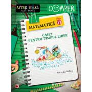 Matematica clasa a VI-a. Caiet pentru timpul liber. Colectia - Comper, after school