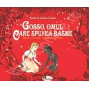 Povesti de ascultat si colorat. Gosso. omul care spunea basme. Basme, povesti, povestiri africane. Contine CD, audio