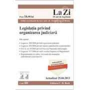 Legislatia privind organizarea judiciara (actualizat la 25.04.2013)