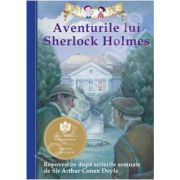 Aventurile lui Sherlock Holmes. Repovestire dupa scrierile semnate de Sir Arthur Conan Doyle