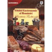Ghidul Gastronomic al Romaniei. Bucataria Traditionala (Editie de chiosc)
