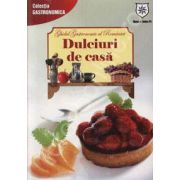 Ghidul gastronomic al Romaniei. Dulciuri de casa (Editie de chiosc)