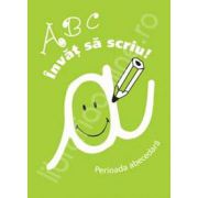 Invat sa scriu - ABC. Perioada abecedara (partea a II-a)