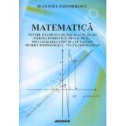 Matematica pentru examenul de bacalaureat, M2. Filiera teoretica, profil real - specializarea stiinte ale naturii, filiera tehnologica - toate profilurile