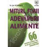 Mituri, fobii si adevaruri despre alimente (Dr. Joe Schwarcz)