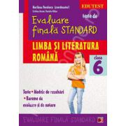Teste de evaluare finala STANDARD, clasa a VI-a. Limba si literatura romana (Teste. Modele de rezolvari. Bareme de evaluare si de notare)