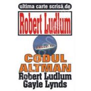 Codul Altman (Ultima carte scrisa de Robert Ludlum)