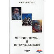 Maestrul oriental si duhovnicul crestin