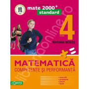 Matematica. Competente si performante, pentru clasa a IV-a. Standard (Colectia, mate 2000+)