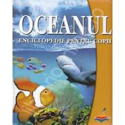 Oceanul. Enciclopedie pentru copii