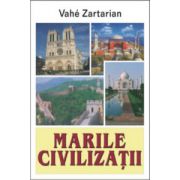 Marile civilizatii. China, India, Islam, Occident: o paralela