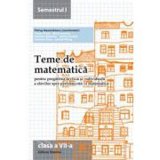 Teme de matematica clasa a VII-a, semestrul I (2013-2014). Pregatirea la clasa si individuala a elevilor spre performanta in matematica
