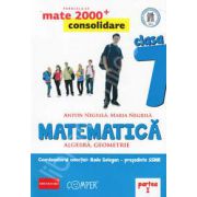 Mate 2000 pentru clasa a VII-a. Partea I, CONSOLIDARE. Matematica - Algebra, geometrie. Editia a II-a revizuita.