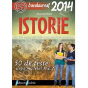 Bacalaureat 2014. Istorie -50 de teste dupa modelul M. E. N