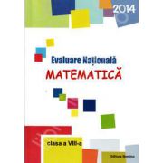 Evaluare Nationala 2014. Matematica, pentru clasa a VIII-a