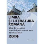 Limba si literatura romana, BACALAUREAT 2014. Ghid de pregatire intensiva